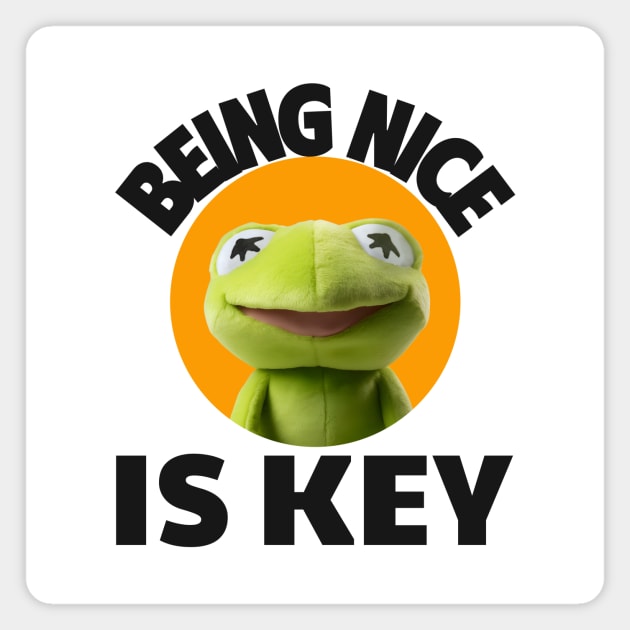 Being Nice Is Key Magnet by Tip Top Tee's